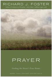 Cover of: Prayer: Finding the Heart's True Home