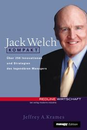 Cover of: Jack Welch kompakt. Über 250 Innovationen und Strategien des legendären Managers.