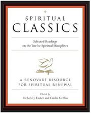 Cover of: Spiritual Classics : Selected Readings for Individuals and Groups on the Twelve Spiritual Disciplines