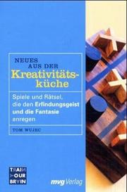 Cover of: Neues aus der Kreativitätsküche. Spiele und Rätsel, die Erfindungsgeist und Fantasie anregen.
