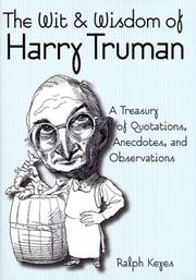Cover of: The Wit & Wisdom of Harry S. Truman by Ralph Keyes
