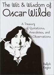 The wit & wisdom of Oscar Wilde by Oscar Wilde