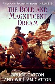 Cover of: The bold and magnificent dream by Bruce Catton