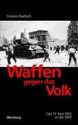 Cover of: Waffen gegen das Volk: Der 17. Juni 1953 in der DDR