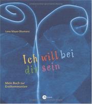 Cover of: Ich will bei dir sein - Mein Buch zur Erstkommunion.
