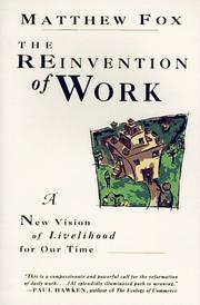 Cover of: The Reinvention of Work: New Vision of Livelihood for Our Time, A
