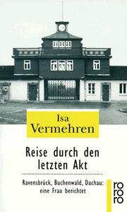 Cover of: Reise durch den letzten Akt. Ravensbrück, Buchenwald, Dachau: eine Frau berichtet.
