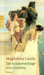 Cover of: Die Schmetterlinge von Cordoba. by Magdalena Lasala