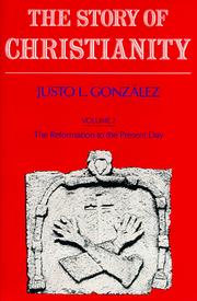 Cover of: The Story of Christianity by Justo L. González