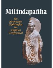 Cover of: Milindapanha. Ein historisches Gipfeltreffen im religiösen Weltgespräch.