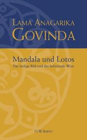 Cover of: Mandala und Lotos. Das heilige Bild und das befreiende Wort.