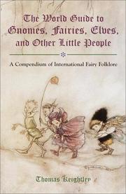 Cover of: The world guide to gnomes, fairies, elves, and other little people