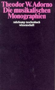 Cover of: Die musikalischen Monographien by Theodor W. Adorno