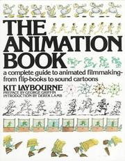 Cover of: The animation book: a complete guide to animated filmmaking, from filp-books to sound cartoons