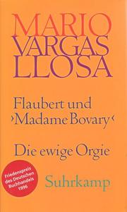Cover of: La orgía perpetua: Flaubert y Madame Bovary