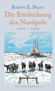 Cover of: Die Entdeckung des Nordpols 1908 - 1909.