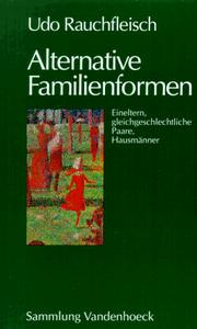Cover of: Alternative Familienformen. Eineltern, gleichgeschlechtliche Paare, Hausmänner.