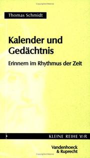 Cover of: Kalender und Gedächtnis. Erinnern im Rhythmus der Zeit. by Thomas Schmidt