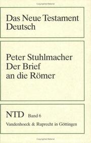 Cover of: Das Neue Testament Deutsch (NTD), 11 Bde. in 13 Tl.-Bdn., Bd.6, Der Brief an die Römer