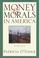 Cover of: Money & morals in America