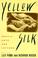 Cover of: Yellow Silk