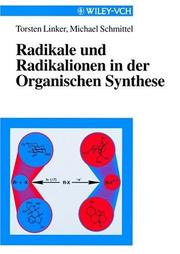 Torsten Linker (Autor), Michael Schmittel (Autor) - Radikale und Radikalionen in der Organischen Synthese