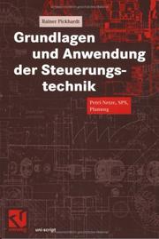 Cover of: Grundlagen und Anwendung der Steuerungstechnik. Petri- Netze, SPS, Planung.