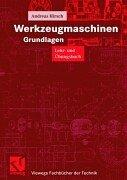 Cover of: Werkmaschinen Grundlagen. Lehr- und Übungsbuch.
