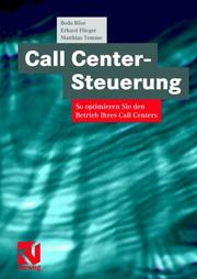 Bodo Bse (Autor), Erhard Flieger (Autor), Matthias Temme (Autor) - Call Center-Steuerung. So optimieren Sie den Betrieb Ihres Call Centers