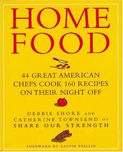 Cover of: Home food: 44 great American chefs cook 160 recipes on their night off