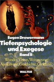 Cover of: Tiefenpsychologie und Exegese, 2 Bde.,: Band II: Wunder, Vision, Weissagung, Apokalypse, Geschichte, Gleichnis