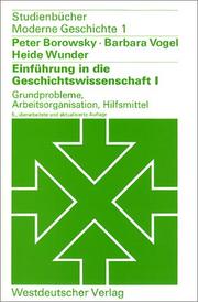 Cover of: Einführung in die Geschichtswissenschaft I. Grundprobleme, Arbeitsorganisation, Hilfsmittel