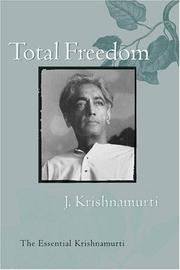 Cover of: Total freedom by Jiddu Krishnamurti