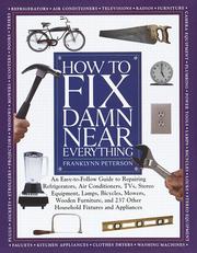 Cover of: How to fix damn near everything by Franklynn Peterson