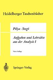 Cover of: Aufgaben und Lehrsätze aus der Analysis: 1. Band by George Pólya, Gábor Szegő