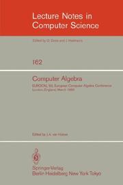 Cover of: Computer Algebra: EUROCAL '83, European Computer Algebra Conference London, England, March 28-30, 1983. Proceedings (Lecture Notes in Computer Science)