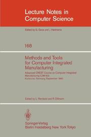 Cover of: Methods and Tools for Computer Integrated Manufacturing: Advanced CREST Course on Computer Integrated Manufacturing (CIM 83) Karlsruhe, Germany September 5-16, 1983 (Lecture Notes in Computer Science)