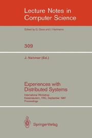 Cover of: Experiences with Distributed Systems: International Workshop, Kaiserslautern, FRG, September 28-30, 1987. Proceedings (Lecture Notes in Computer Science)