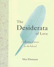Cover of: The desiderata of love: a collection of poems for the beloved