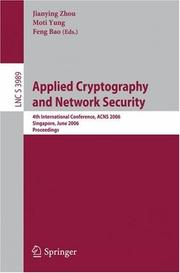 Cover of: Applied Cryptography and Network Security: 4th International Conference, ACNS 2006, Singapore, June 6-9, 2006, Proceedings (Lecture Notes in Computer Science)