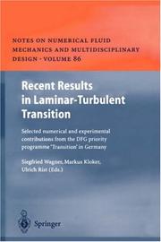 Cover of: Recent Results in Laminar-Turbulent Transition: Selected numerical and experimental contributions from the DFG priority programme "Transition" in Germany ... and Multidisciplinary Design (NNFM))