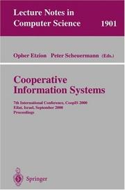Cover of: Cooperative Information Systems: 7th International Conference, CoopIS 2000 Eilat, Israel, September 6-8, 2000 Proceedings (Lecture Notes in Computer Science)