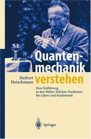 Cover of: Quantenmechanik verstehen: Eine Einführung in den Welle-Teilchen-Dualismus für Lehrer und Studierende