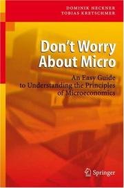 Don't worry about micro : an easy guide to understanding the principles of microeconomics