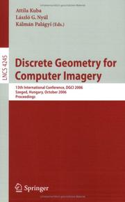 Discrete geometry for computer imagery : 13th international conference, DGCI 2006, Szeged, Hungary, October 25-27, 2006 : proceedings