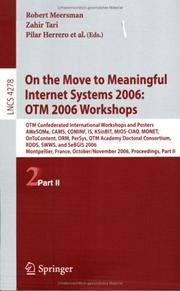 On the move to meaningful internet systems 2006: OTM 2006 workshops : OTM Confederated International Workshops and Posters, AWeSOMe, CAMS, COMINF, IS, KSinBIT, MIOS-CIAO, MONET, OnToContent, ORM, PerS