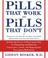 Cover of: Pills that work, pills that don't