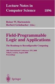 Field-Programmable Logic and Applications : the roadmap to reconfigurable computing : 10th International Conference, FPL2000, Villach, Austria, August 27-30, 2000 : proceedings