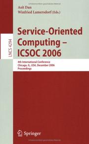 Service-oriented computing - ICSOC 2006 : 4th international conference Chicago, IL, USA, December 4-7, 2006 : proceedings