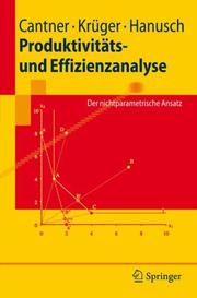 Cover of: Produktivitäts- und Effizienzanalyse: Der nichtparametrische Ansatz (Springer-Lehrbuch)